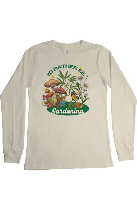 I&#39;d Rather Be Gardening Long Sleeve